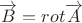 $\overrightarrow{B}=rot \overrightarrow{A}$