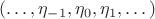 $(\dots,\eta_{-1},\eta_{0},\eta_1, \dots)$