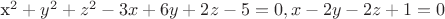x^2+y^2+z^2-3x+6y+2z-5=0,x-2y-2z+1=0
