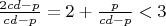 $\frac{2cd-p}{cd-p}=2+\frac{p}{cd-p}<3$