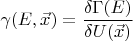 $\displaystyle \gamma(E,\vec{x}) = \frac{\delta\Gamma(E)}{\delta U(\vec{x})}$