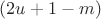 $(2u+1-m)$