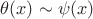 $\theta(x)\sim\psi(x)$