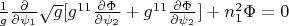 $\frac{1}{g}\frac{\partial }{\partial \psi_1}\sqrt{g}[g^{11}\frac{\partial \Phi}{\partial \psi_2}+g^{11}\frac{\partial \Phi}{\partial \psi_2}]+n_1^2 \Phi=0$