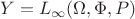 $Y=L_{\infty}(\Omega,\Phi,P)$
