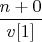 $\dfrac{n+0}{v[1]}$
