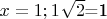 $x=1; 1^$\sqrt{2}$=1$