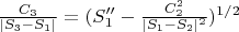 $\frac{C_3}{ | S_3 - S_1 |  } = (S_1'' - \frac{C_2 ^2}{ | S_1 - S_2 |  ^2} ) ^ {1/2}$