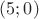 $(5; 0)$
