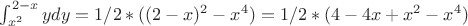 $\int_{x^2}^{2-x}y dy=1/2*((2-x)^2-x^4)=1/2*(4-4x+x^2-x^4)$