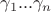 $\gamma_1 ... \gamma_n$