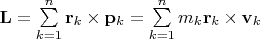 $\mathbf L=\sum\limits_{k=1}^n \mathbf r_k\times\mathbf p_k=\sum\limits_{k=1}^n m_k\mathbf r_k\times\mathbf v_k$