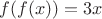 $f(f(x)) = 3x$