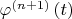 ${{\varphi }^{\left( n+1 \right)}}\left( t \right)$