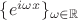 $\{e^{i\omega x}\}_{\omega\in\mathbb{R}}$