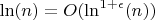 $\ln(n)=O(\ln^{1+\epsilon}(n))$