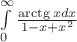 \int\limits_{0}^{ \infty }\frac{ \operatorname{arctg}xdx }{ 1-x+x^2 }