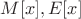 $M[x], E[x]$
