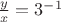 $\frac {y}{x}=3^-^1  $