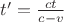 $t'=\frac{ct}{c-v}$