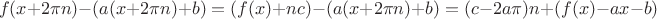 $$f(x+2\pi n)-(a(x+2\pi n)+b)=(f(x)+nc)-(a(x+2\pi n)+b)=(c-2a\pi)n+(f(x)-ax-b)$$