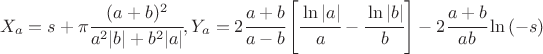 $$X_a = s + \pi \cfrac {(a + b)^2} {a^2 |b| + b^2 |a|}, Y_a = 2 \cfrac {a + b} {a - b} \left[ \cfrac {\ln {|a|}} a - \cfrac {\ln {|b|}} b \right] - 2 \cfrac {a + b} {a b} \ln {(-s)}$$