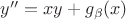 $y''=xy+g_\beta(x)$ $y''=xy+g_\beta(x)$