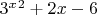 $3^x^2+2x-6$