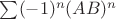 $\sum (-1)^n(AB)^n$