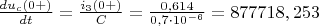 $\frac {du_c(0+)} {dt}=\frac {i_3(0+)} {C}=\frac {0,614} {0,7\cdot10^{-6}}=877718,253$