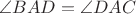 $\angle BAD = \angle DAC$