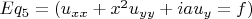 $Eq_5 = (u_{xx}+x^2u_{yy}+ ia u_y=f)$