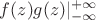 $f(z)g(z)|_{-\infty}^{+\infty}$