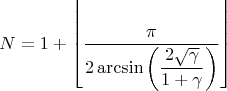 $$N=1+\left \lfloor \frac {\pi }{2\arcsin \left (\dfrac {2\sqrt {\gamma }}{1+\gamma }\right )}\right \rfloor $$