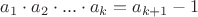 $a_1 \cdot a_2\cdot...\cdot a_k = a_{k+1} - 1$