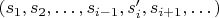 $(s_1,s_2,\dots, s_{i-1},s'_i, s_{i+1},\dots)$