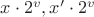 $x\cdot2^v,x'\cdot2^v$