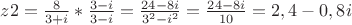 $z2=\frac {8} {3+i} * \frac {3-i} {3-i}=\frac {24-8i} {3^2-i^2}=\frac {24-8i} {10}=2,4-0,8i$