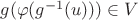 $g(\varphi(g^{-1}(u))) \in V$