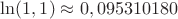 $\ln (1,1) \approx 0,095310180$ $\ln (1,1) \approx 0,095310180$