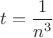 $t=\dfrac{1}{n^3}$
