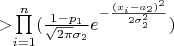 >\prod\limits_{i=1}^{n}(\frac{1-p_{1}}{\sqrt{2\pi}\sigma_{2}}e^{-\frac{(x_{i}-a_{2})^{2}}{2\sigma_{2}^{2} }})$