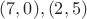 $(7,0),(2,5)$