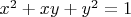 $x^2+xy+y^2=1$