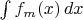 $\int f_m(x) \,dx$