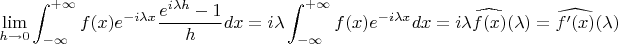 $$\lim_{h\to 0} \int_{-\infty}^{+\infty}f(x)e^{-i\lambda x}\frac{e^{i\lambda h}-1}{h}dx = i\lambda \int_{-\infty}^{+\infty}f(x)e^{-i\lambda x} dx = i\lambda\widehat{f(x)}(\lambda)=\widehat{f'(x)}(\lambda)$$