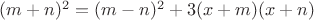 $(m+n)^2= (m-n)^2+3(x+m)(x+n)$