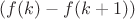 $(f(k)-f(k+1))$