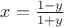 $x = \frac{1 - y}{1 + y}$