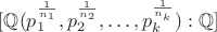 $[\mathbb{Q}(p_1^{\frac{1}{n_1}},p_2^\frac{1}{n_2},\ldots ,p_k^\frac{1}{n_k}):\mathbb{Q}]$